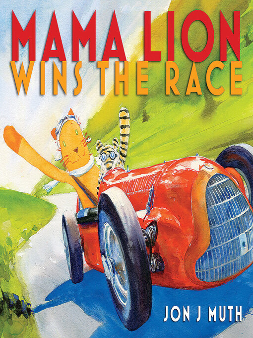 Title details for Mama Lion Wins the Race by Jon J Muth - Wait list